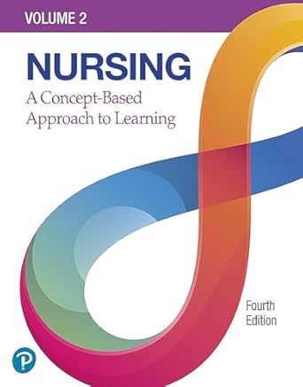 Nursing: A Concept-Based Approach to Learning, Volume 2, 4th edition